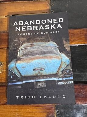 Signed Abandoned Nebraska: Echoes of Our Past by - Blue Cover